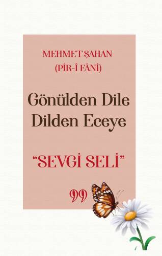 Gönülden Dile Dilden Eceye “SEVGİ SELİ” - 1