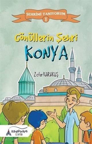 Gönüllerin Şehri - Konya; Şehrimi Tanıyorum - 1 - 1