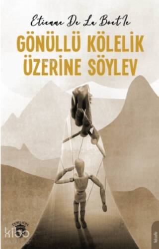 Gönüllü Kölelik Üzerine Söylev - 1