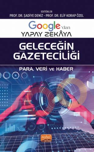 Google’dan Yapay Zekâya Geleceğin Gazeteciliği ;Para, Veri ve Haber - 1