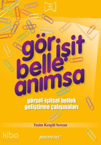 Gör İşit Belle Anımsa;Görsel-İşitsel Bellek Geliştirme Çalışmaları - 1