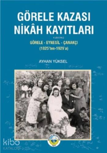 Görele Kazası Nikah Kayıtları ;Görele-Eynesil-Çanakçı (1825’ten-1929’a) - 1