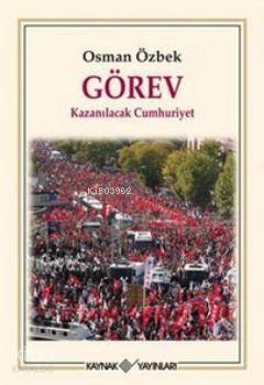 Görev; Kazanılacak Cumhuriyet - 1