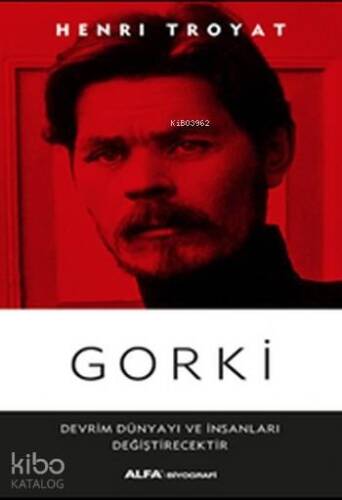 Gorki; Devrim Dünyayı ve İnsanları Değişecektir - 1