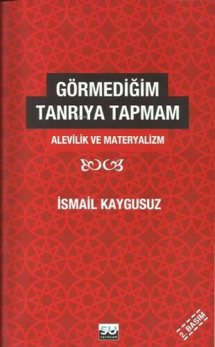 Görmediğim Tanrıya Tapmam; Alevilik ve Materyalizm - 1