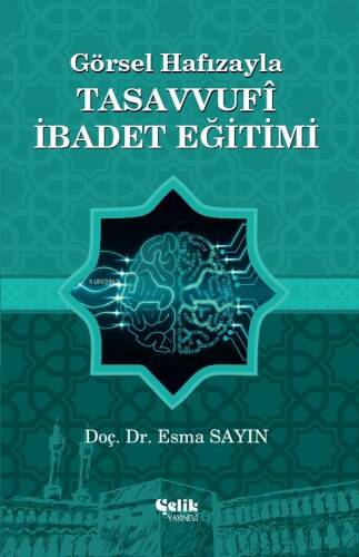 Görsel Hafızayla Tasavvufi İbadet Eğitimi - 1