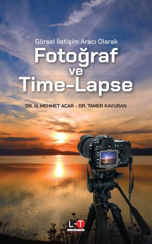 Görsel İletişim Aracı Olarak Fotoğraf ve Time-Lapse - 1