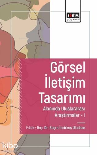 Görsel İletişim Tasarımı Alanında Uluslararası Araştırmalar I - 1