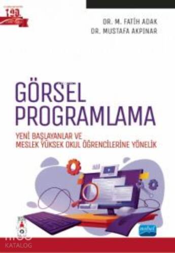 Görsel Programlama - Yeni Başlayanlar ve Meslek Yüksek Okul Öğrencilerine Yönelik - 1