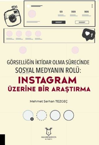 Görselliğin İktidar Olma Sürecinde Sosyal Medyanın Rolü: Instagram Üzerine Bir Araştırma - 1