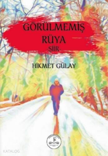 Görülmemiş Rüya;- Şiir - - 1