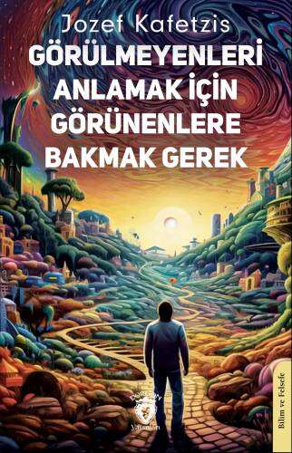 Görülmeyenleri Anlamak İçin Görünenlere Bakmak Gerek - 1