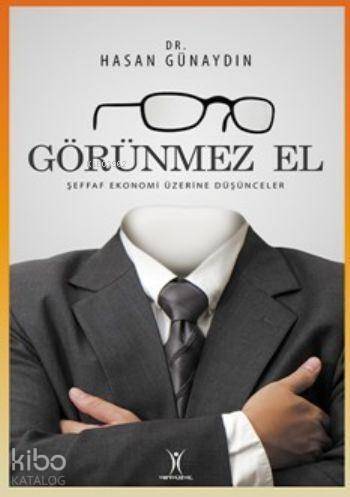 Görünmez El Şeffaf Ekonomi Üzerine Düşünceler - 1