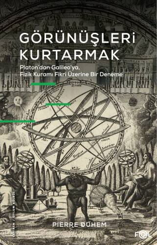 Görünüşleri Kurtarmak;Platon’dan Galileo’ya, Fizik Kuramı Fikri Üzerine Bir Deneme - 1