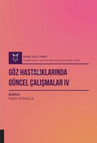 Göz Hastalıklarında Güncel Çalışmalar IV ( Aybak 2023 Mart ) - 1