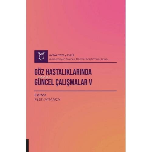 Göz Hastalıklarında Güncel Çalışmalar V ( Aybak 2023 Eylül ) - 1