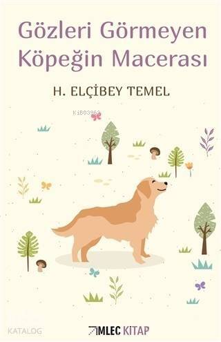 Gözleri Görmeyen Köpeğin Macerası - 1