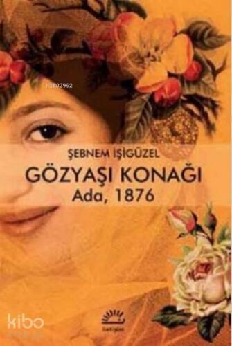 Gözyaşı Konağı; Ada 1876 - 1