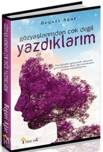 Gözyaşlarımdan Çok Değil Yazdıklarım - 1