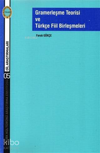 Gramerleşme Teorisi ve Türkçe Fiil Birleşmeleri - 1