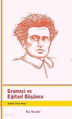 Gramsci ve Eğitsel Düşünce - 1