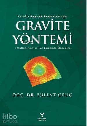 Gravite Yöntemi; Matlab Kodları ve Çözümlü Örnekler - 1