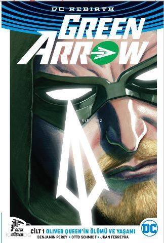 Green Arrow Rebirth Cilt 1; Oliver Queenin Ölümü ve Yaşamı - 1