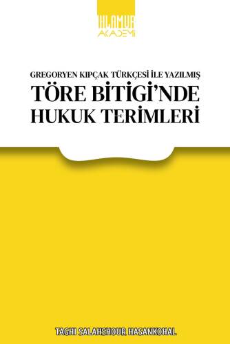 Gregoryen Kıpçak Türkçesi İle Yazılmış Töre Bitigi’nde Hukuk Terimleri - 1