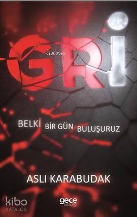 Gri; Belki Bir Gün Buluşuruz - 1