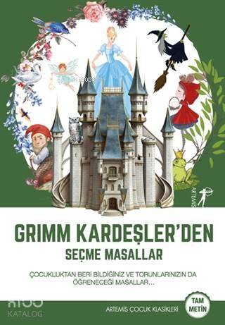 Grimm Kardeşler'den Seçme Masallar; Çocukluktan Beri Bildiğiniz ve Torunlarınızın da Öğreneceği Masallar - 1