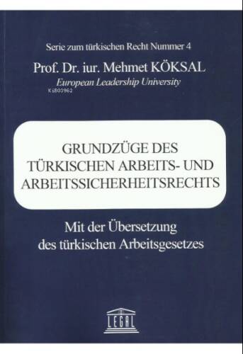 Grundzüge Des Türkıschen Arbeıts- Und Arbeıtssıcherheıtsrechts Mit Der Übersetzung Des Türkischen Arbeitsgesetzes - 1