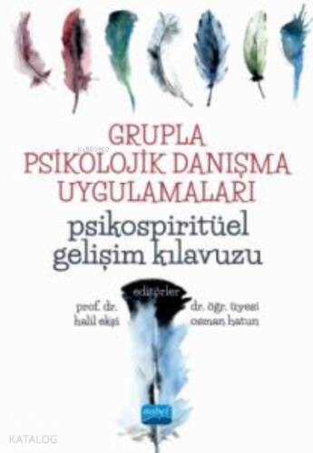 Grupla Psikolojik Danışma Uygulamaları;Psikospiritüel Gelişim Kılavuzu - 1