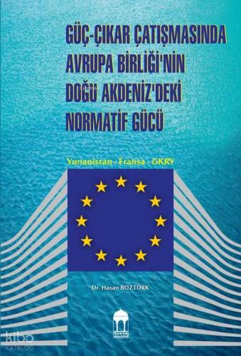 Güç-Çıkar Çatışmasında Avrupa Birliği’nin Doğu Akdeniz’deki Normatif Gücü - 1