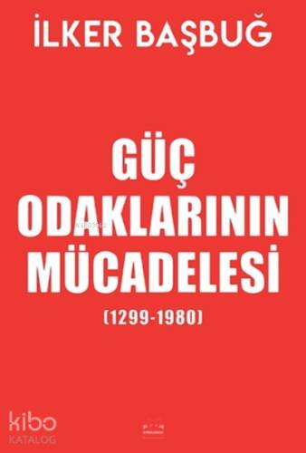 Güç odaklarının Mücadelesi ;1299-1980 Özel Baskı - 1