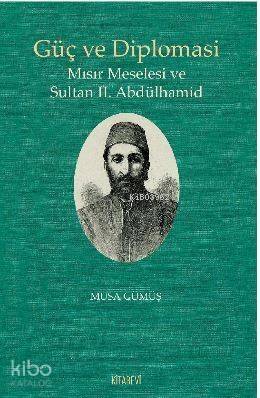 Güç ve Diplomasi; Mısır Meselesi ve Sultan 2. Abdülhamid - 1