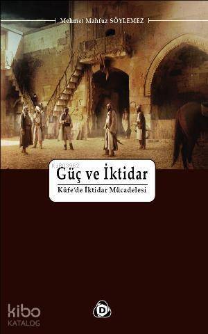 Güç ve İktidar; Kufe'de İktidar Mücadelesi - 1