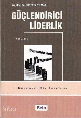 Güçlendirici Liderlik - 1