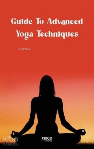 Guide to Advanced Yoga Techniques - 1