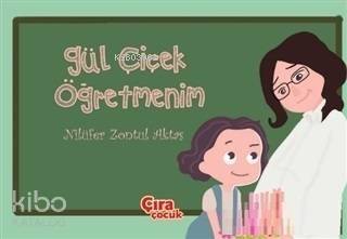 Gül Çiçek Öğretmenim - 1