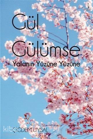 Gül Gülümse; Yalanın Yüzüne Yüzüne - 1