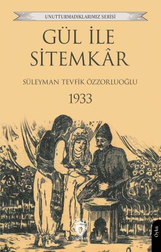 Gül ile Sitemkar 1933 - 1