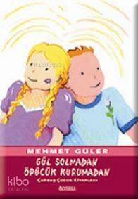 Gül Solmadan, Öpücük Kurumadan - 1