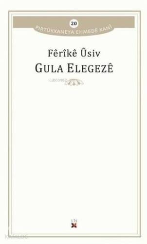 Gula Elegeze; Pirtükxaneya Ehmede Xani 20 - 1