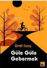 Güle Güle Gebermek - 1