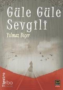 Güle Güle Sevgili - 1