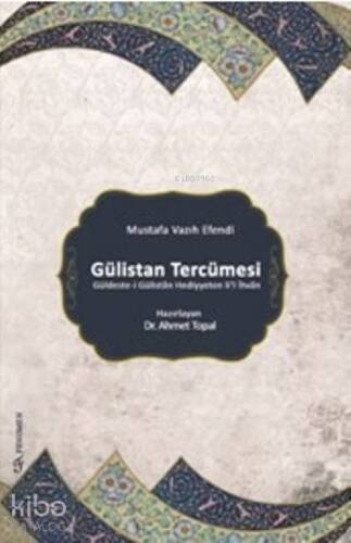 Gülistan Tercümesi; Mustafa Vazıh Efendi - 1