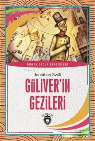 Güliver'in Gezileri; Dünya Çocuk Klasikleri - 1