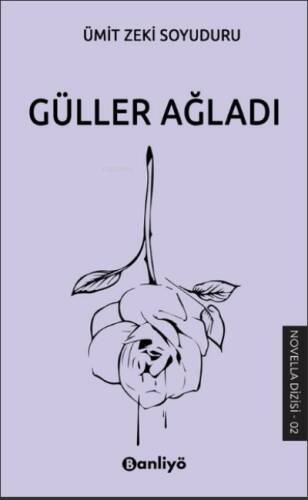 Güller Ağladı - 1