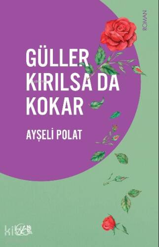 Güller Kırılsa da Kokar - 1