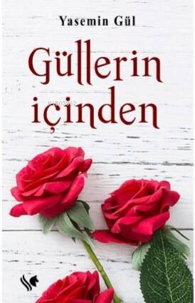 Güllerin İçinden - 1